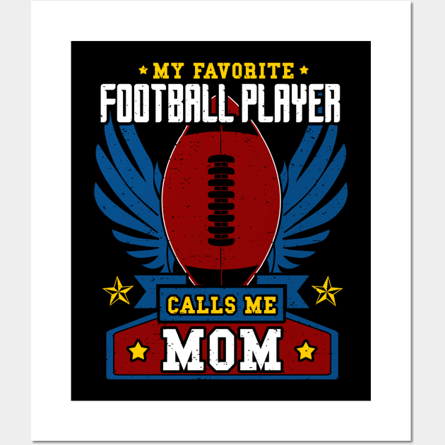 My favorite football player calls me mom Wall Art by captainmood